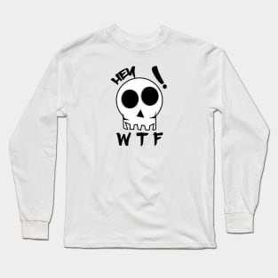 WTF Shirt, hey! wtf ??, Skull Shirt, hey shirt, Short sleeve t-shirt Long Sleeve T-Shirt